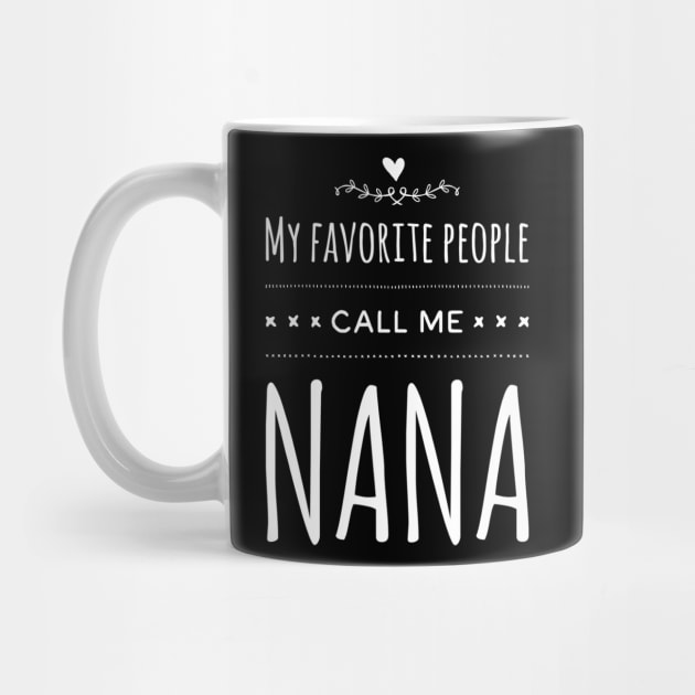 My Favorite People Call Me Nana by rewordedstudios